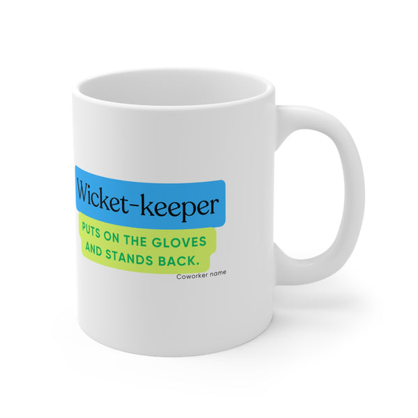 Wicket Keeper - puts on the gloves and stands back Ceramic Coffee Cups, 11oz
